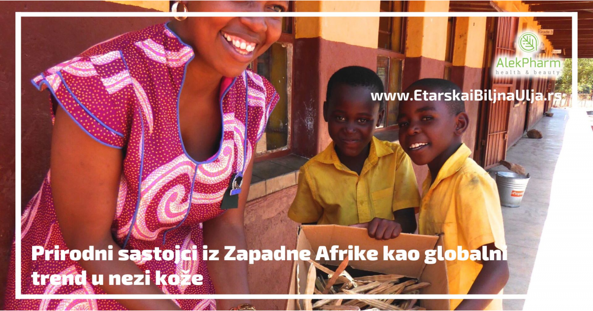 Prirodni sastojci iz Zapadne Afrike kao globalni trend u nezi kože